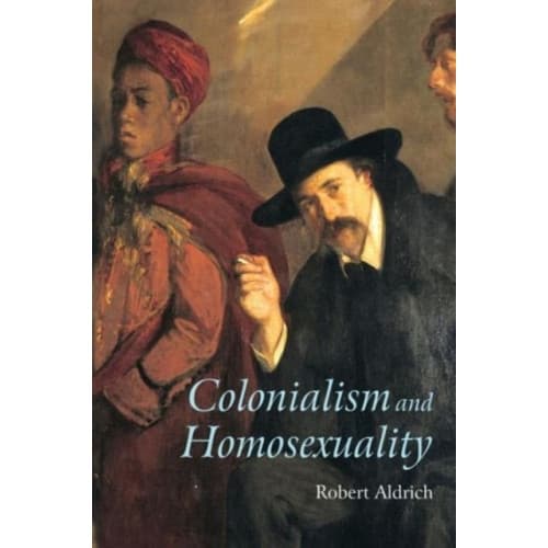 Colonialism and Homosexuality (häftad, eng)