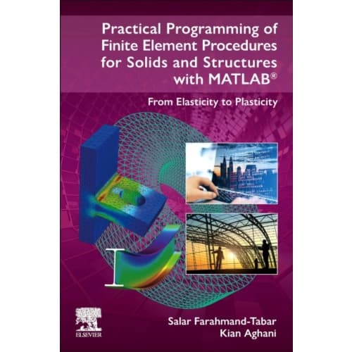 Practical Programming of Finite Element Procedures for Solids and Structures with MATLAB® (häftad, eng)