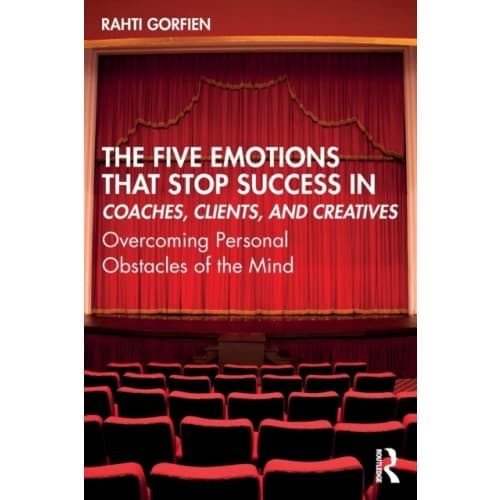 The Five Emotions That Stop Success in Coaches, Clients, and Creatives (häftad, eng)