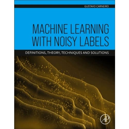 Machine Learning with Noisy Labels (häftad, eng)