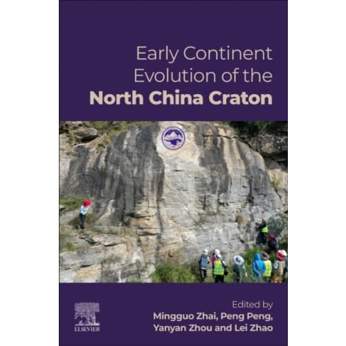 Early Continent Evolution of the North China Craton (häftad, eng)