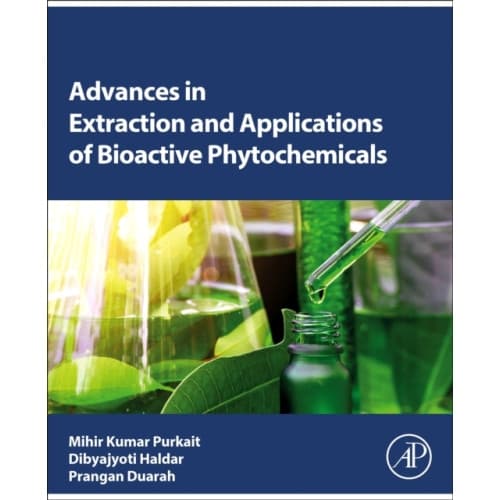 Advances in Extraction and Applications of Bioactive Phytochemicals (häftad, eng)
