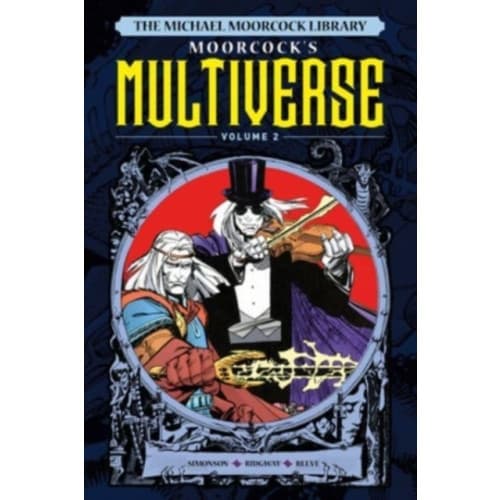 The Michael Moorcock Library The Multiverse Vol.2 (inbunden, eng)