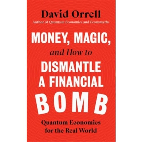 Money, Magic, and How to Dismantle a Financial Bomb (inbunden, eng)