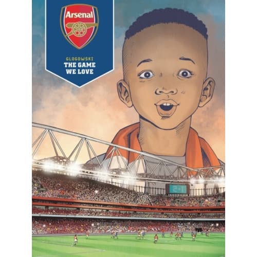 Arsenal FC: The Game We Love (inbunden, eng)