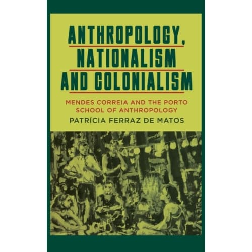 Anthropology, Nationalism and Colonialism (inbunden, eng)