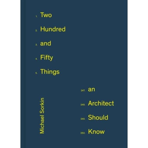250 Things An Architect Should Know (inbunden, eng)