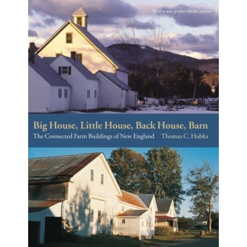 Big House, Little House, Back House, Barn – The Connected Farm Buildings of New England (häftad, eng)