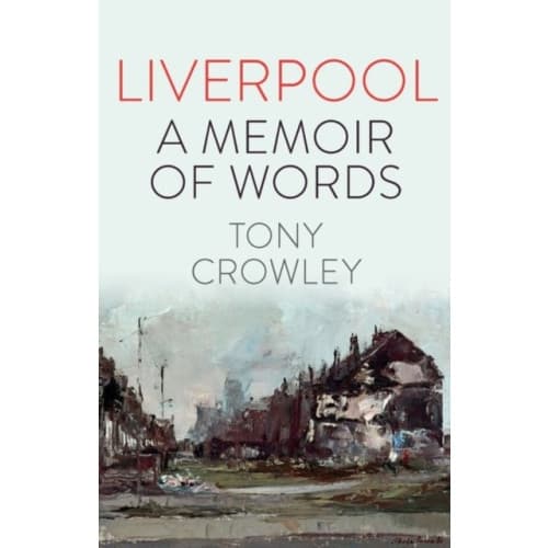 Liverpool: A Memoir of Words (inbunden, eng)