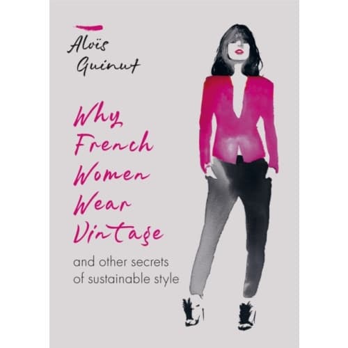 Why French Women Wear Vintage (inbunden, eng)
