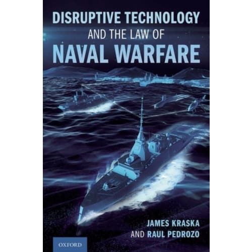 Disruptive Technology and the Law of Naval Warfare (inbunden, eng)