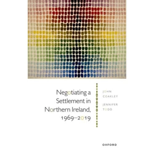 Negotiating a Settlement in Northern Ireland, 1969-2019 (häftad, eng)