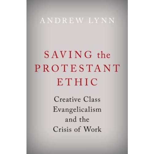 Saving the Protestant Ethic (inbunden, eng)