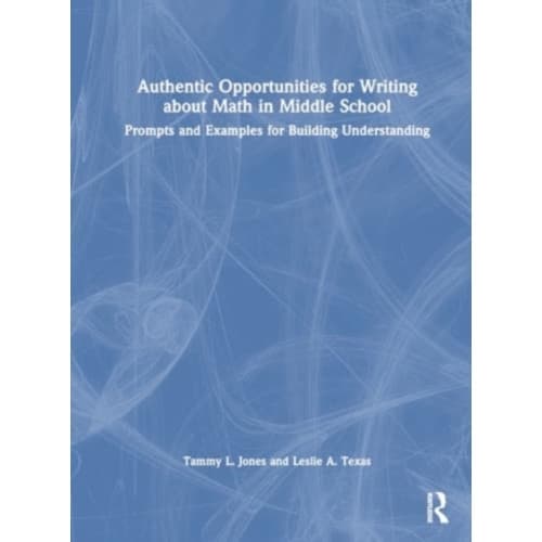 Authentic Opportunities for Writing about Math in Middle School (häftad, eng)