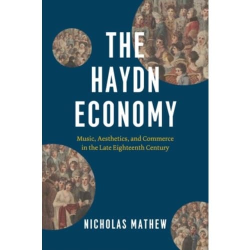 The Haydn Economy (inbunden, eng)