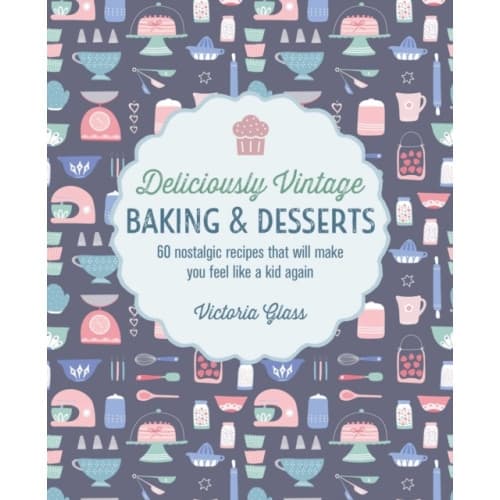 Deliciously Vintage Baking & Desserts (inbunden, eng)