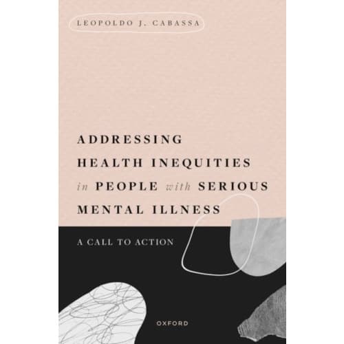 Addressing Health Inequities in People with Serious Mental Illness (inbunden, eng)
