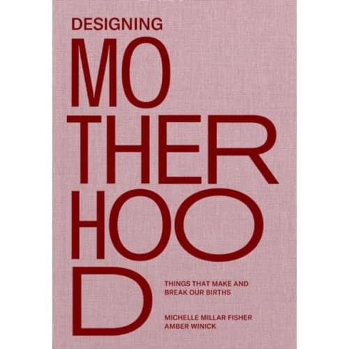 Designing Motherhood (inbunden, eng)