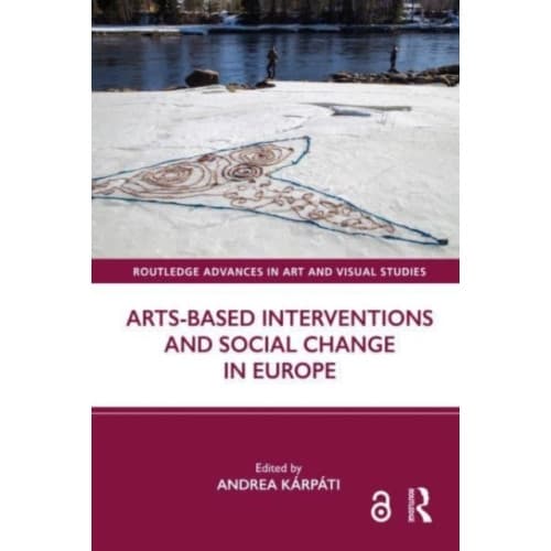 Arts-Based Interventions and Social Change in Europe (inbunden, eng)