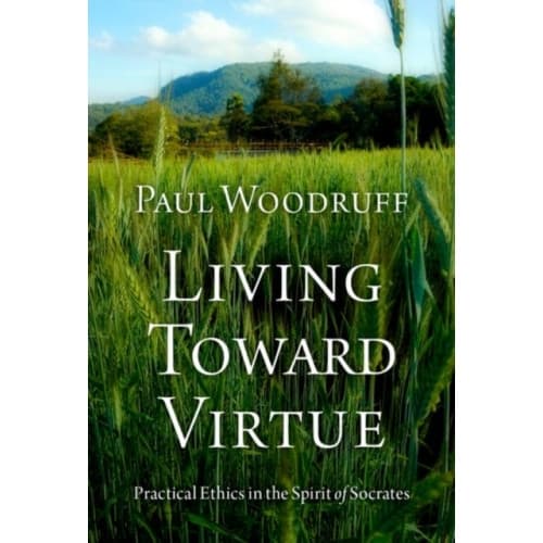 Living Toward Virtue (inbunden, eng)