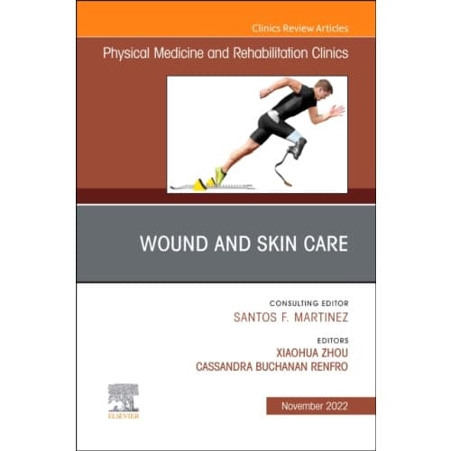 Wound and Skin Care, An Issue of Physical Medicine and Rehabilitation Clinics of North America (inbunden, eng)