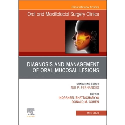 Diagnosis and Management of Oral Mucosal Lesions, An Issue of Oral and Maxillofacial Surgery Clinics of North America (inbunden, eng)