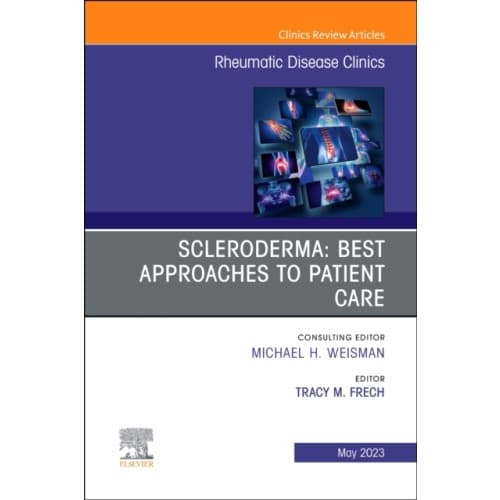 Scleroderma: Best Approaches to Patient Care, An Issue of Rheumatic Disease Clinics of North America (inbunden, eng)