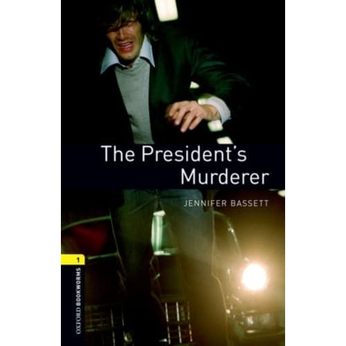 Oxford Bookworms Library: Level 1:: The President's Murderer (häftad, eng)