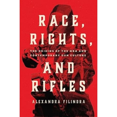 Race, Rights, and Rifles (häftad, eng)