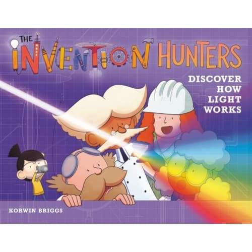 The Invention Hunters Discover How Light Works (inbunden, eng)