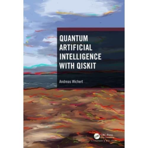 Quantum Artificial Intelligence with Qiskit (inbunden, eng)