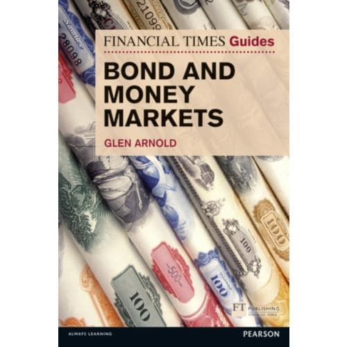 Financial Times Guide to Bond and Money Markets, The (häftad, eng)