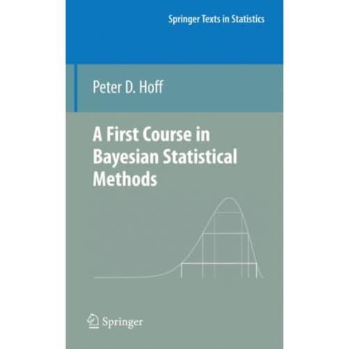 A First Course in Bayesian Statistical Methods (inbunden, eng)