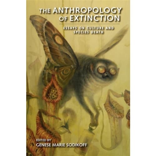 The Anthropology of Extinction (häftad, eng)