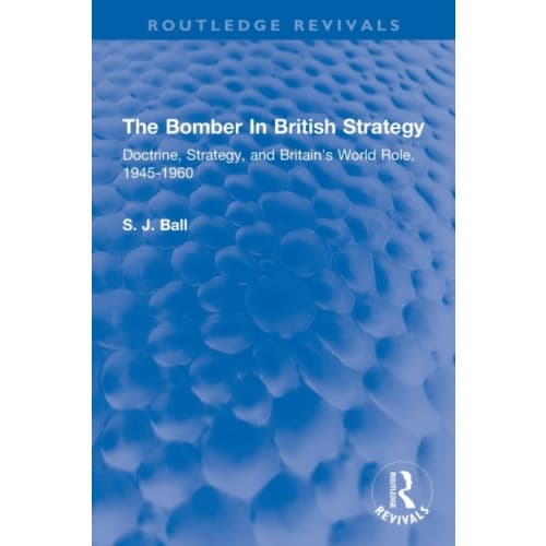 The Bomber In British Strategy (häftad, eng)
