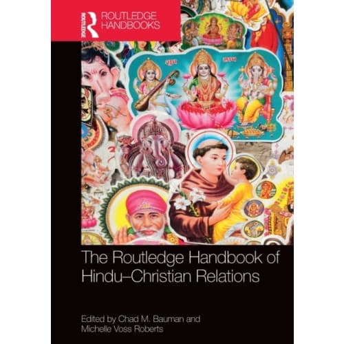 The Routledge Handbook of Hindu-Christian Relations (häftad, eng)
