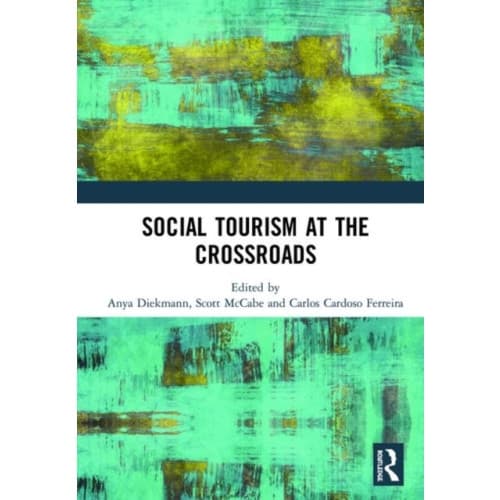 Social Tourism at the Crossroads (inbunden, eng)