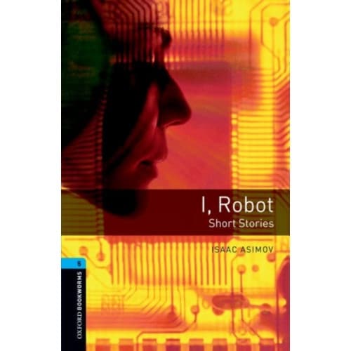 Oxford Bookworms Library: Level 5:: I, Robot - Short Stories (häftad, eng)
