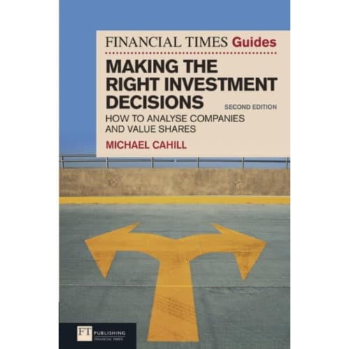 Financial Times Guide to Making the Right Investment Decisions, The (häftad, eng)