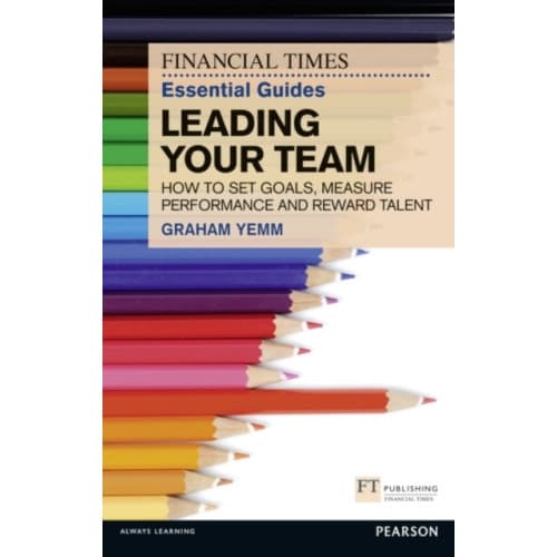 FT Essential Guide to Leading Your Team (häftad, eng)