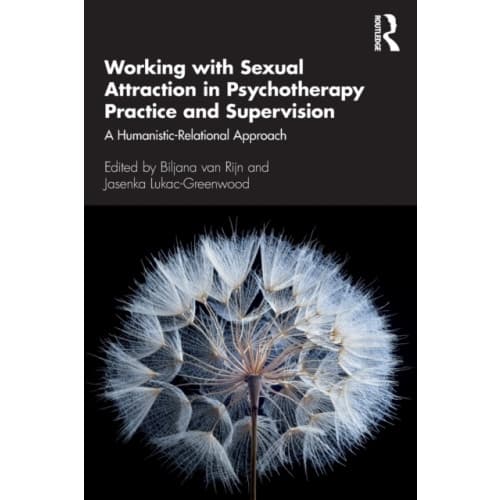 Working with Sexual Attraction in Psychotherapy Practice and Supervision (häftad, eng)