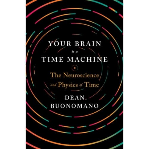 Your Brain Is a Time Machine (inbunden, eng)