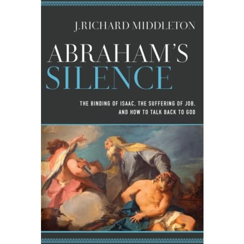 Abraham`s Silence – The Binding of Isaac, the Suffering of Job, and How to Talk Back to God (häftad, eng)