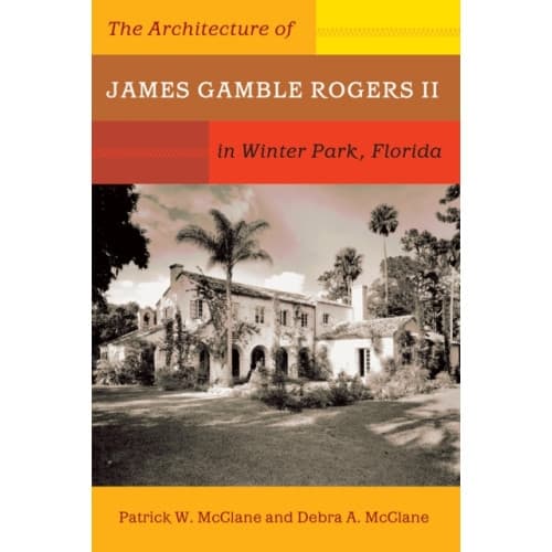 The Architecture of James Gamble Rogers II in Winter Park, Florida (häftad, eng)