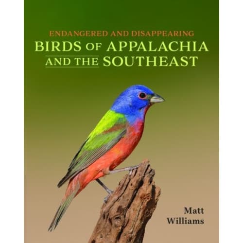 Endangered and Disappearing Birds of Appalachia and the Southeast (inbunden, eng)