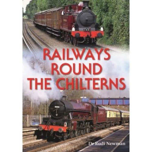 Railways Round the Chilterns (inbunden, eng)