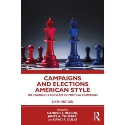 Campaigns and Elections American Style (häftad, eng)