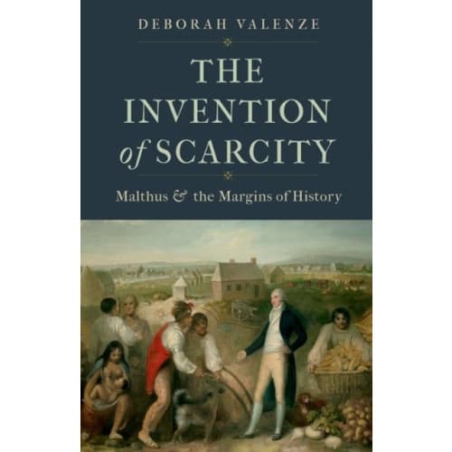 The Invention of Scarcity (inbunden, eng)