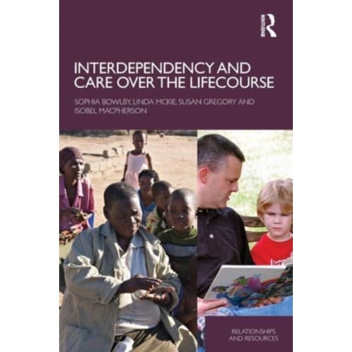 Interdependency and Care over the Lifecourse (häftad, eng)