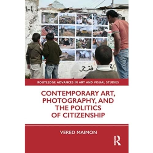 Contemporary Art, Photography, and the Politics of Citizenship (häftad, eng)
